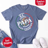 El Papá Más Chingón Comfort Colors T-Shirt – Funny Mexican Dad Tee-T-Shirts-Gentleman.Clothing