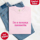 I’m A Mommy Tee – Mamacita Comfort Colors Shirt for Women-T-shirt-Gentleman.Clothing