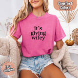It’s Giving Wifey Comfort Colors Tee – Bride to Be or Wedding Gift Shirt-T-shirt-Gentleman.Clothing