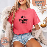 It’s Giving Wifey Comfort Colors Tee – Bride to Be or Wedding Gift Shirt-T-shirt-Gentleman.Clothing