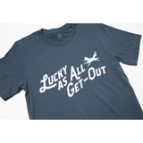 "Lucky as all get out" Tee - Distilled in Kentucky-Shirts-Gentleman.Clothing